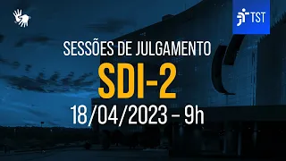 SDI-2 | Assista à sessão do dia 18/04/2023