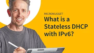 MicroNugget: What is a Stateless DHCP with IPv6?