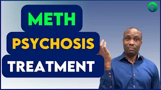 Meth Psychosis: How is it treated?