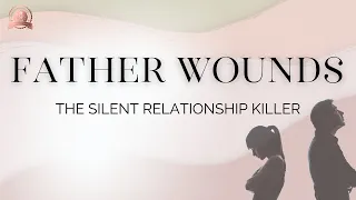 Twin Flame Father Wounds