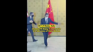 CHINA-U.S. 丨Wang Yi meets with Blinken in Rome