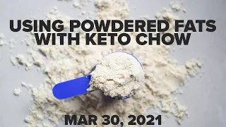 Using Powdered Fats with Keto Chow - What does and doesn't work and what to consider