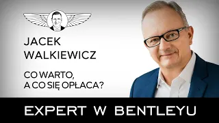 Pełna moc możliwości w biznesie. Jak mieć i być? Jacek Walkiewicz [Expert w Bentleyu]