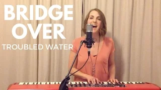 Bridge Over Troubled Water - Andrea Hamilton - by Paul Simon and Art Garfunkel