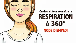 On devrait TOUS connaître la respiration à 360 degrés! Mode d'emploi.