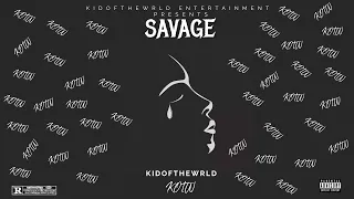 Kid Of The WRLD - "Savage" (Official Audio)