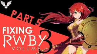 Fixing RWBY | Volume 3