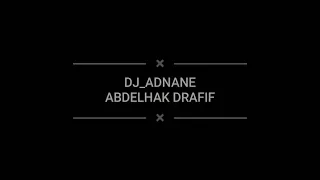 abdelhak drafif DJ_ADNANE