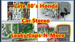 Late 80's Honda Car Stereo Capacitor issues. But wait there's more. 08A01-101-230 CM3509B Part 1