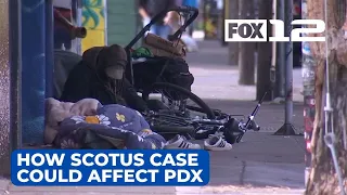 Local law professor explains how SCOTUS case could affect Portland homeless crisis