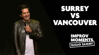 Sugar Sammy : Surrey VS Vancouver   | Stand-Up Comedy