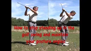 Stop Standing Up in the Golf Swing and Maintain your Posture