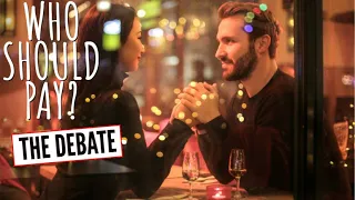 WHO SHOULD PAY ON A DATE? | Debate!!!!