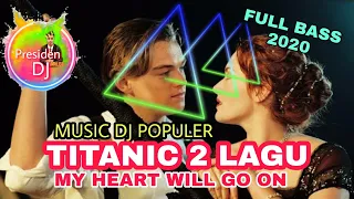 MUSIC DJ TERBARU - LAGU REMIX TITANIC 2 LAGU ❗