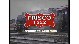 The Frisco 1522 Steamin to Centralia