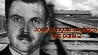 Josef Mengele el médico Nazi parte 2