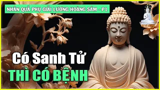 Nếu Chúng Sanh bệnh thì Bồ Tát bệnh | Nhân Quả Phụ Giải Lương Hoàng Sám – phần 1