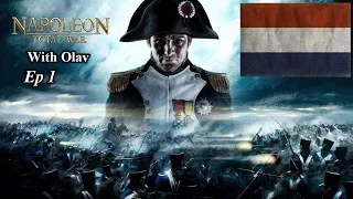 Napoleon Total War Dutch Campaign Ep1 We Are Going To Make The Netherlands Great Again!