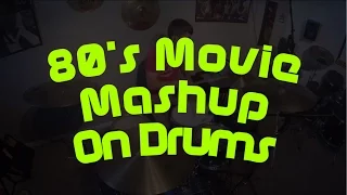 80's Movie Mashup On Drums