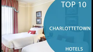 Top 10 Best Hotels to Visit in Charlottetown, Prince Edward Island | Canada - English