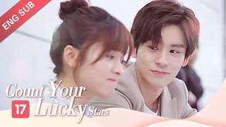 [ENG SUB] Count Your Lucky Stars 17 (Shen Yue, Jerry Yan, Miles Wei) "Meteor Garden Couple" Reunion