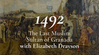 Interview with Elizabeth Drayson on the last Muslim Sultan of Granada (1492)