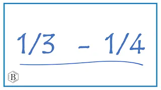 1/3 - 1/4     (1/3 minus 1/4)