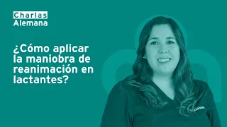 ¿Cómo aplicar la maniobra de reanimación en lactantes? | Clínica Alemana