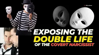 Exposing the Double Life of The Covert Narcissist - Why Narcissists Live Multiple Lives