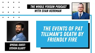 The Events of Pat Tillman Death by Friendly Fire with Steven Elliott