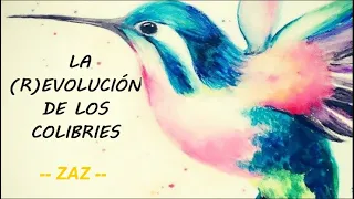 La (r)evolution des colibris - ZAZ (Sub - español)