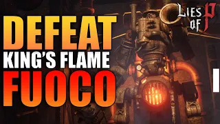 How to EASILY DEFEAT King's Flame Fuoco | Lies of P