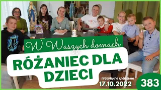 Dziesiątka różańca dla dzieci w Waszych domach!| Przepiękne Królestwo 383 | 17.10.2022