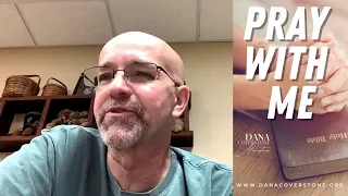 Pastor Dana Update Wednesday May 8