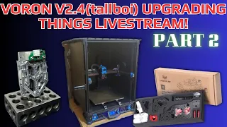 Lets Mod a Voron! V2.4 Updating Part 2 #livestream #3dprinting