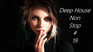 Deep House Non Stop # 19