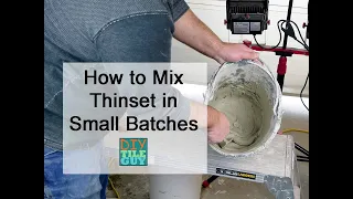 How to Mix a Small Batch of Thinset Mortar Perfectly Every Time