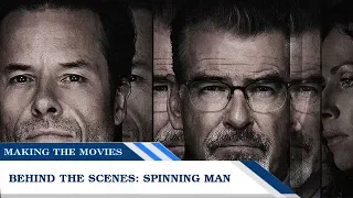 Behind the Scenes: Spinning Man | Making the Movies