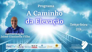 A Caminho da Elevação | Jaime Gianizella Filho | T3 - Amor, Imbatível Amor | Live 6: 21-mai-24