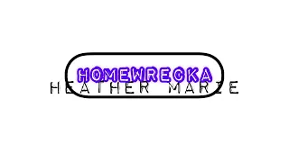 Heather Marie -Homewrecka