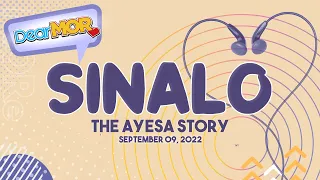 Dear MOR: "Sinalo" The Ayesa Story 09-09-22