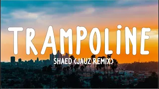 SHAED - Trampoline (Jauz Remix) (Lyrics)