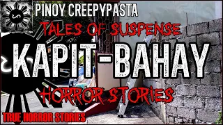 Kapit-Bahay Horror Stories | True Horror Stories | Tales Of Suspense