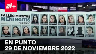 En Punto con Denise Maerker - Programa completo: 29 de noviembre 2022