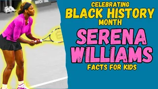 Who is Serena Williams? Black History Month (Facts for Kids)