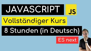 JavaScript Anfänger Full Course in Deutsch 8 Stunden.