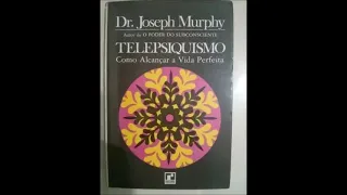 Telepsiquismo- Joseph Murphy ( audiolivro completo)