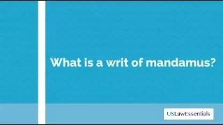 What is a writ of mandamus?