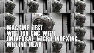 Face Milling, Side Milling & Circular Interpolation | Machine Test of Horizontal Boring Mill WRF 160
