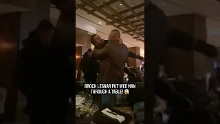 Brock Lesnar put wee man through a table